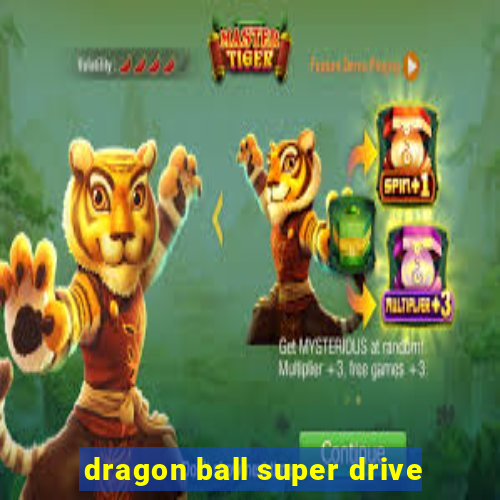 dragon ball super drive